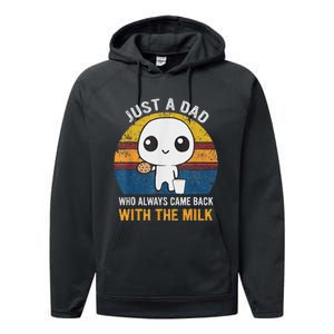 Just A Dad Who Always Came Back With The Milk Daddy Dad Gift Performance Fleece Hoodie