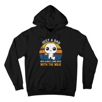 Just A Dad Who Always Came Back With The Milk Daddy Dad Gift Hoodie