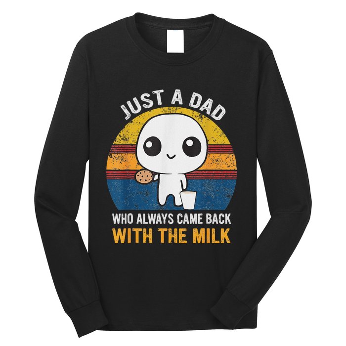 Just A Dad Who Always Came Back With The Milk Daddy Dad Gift Long Sleeve Shirt