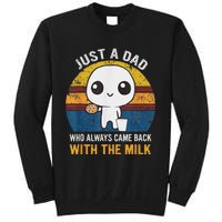 Just A Dad Who Always Came Back With The Milk Daddy Dad Gift Sweatshirt