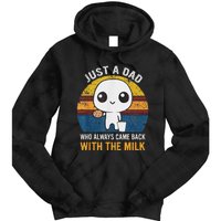 Just A Dad Who Always Came Back With The Milk Daddy Dad Gift Tie Dye Hoodie