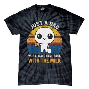 Just A Dad Who Always Came Back With The Milk Daddy Dad Gift Tie-Dye T-Shirt