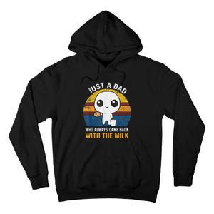 Just A Dad Who Always Came Back With The Milk Daddy Dad Gift Tall Hoodie