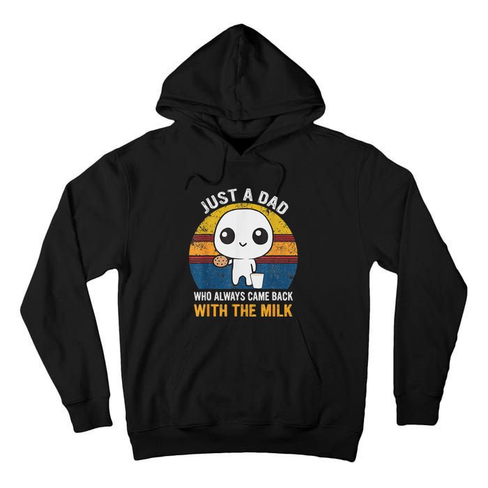 Just A Dad Who Always Came Back With The Milk Daddy Dad Gift Tall Hoodie