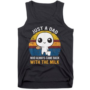 Just A Dad Who Always Came Back With The Milk Daddy Dad Gift Tank Top