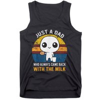 Just A Dad Who Always Came Back With The Milk Daddy Dad Gift Tank Top