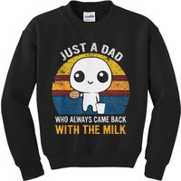 Just A Dad Who Always Came Back With The Milk Daddy Dad Gift Kids Sweatshirt