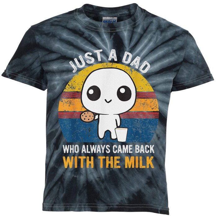 Just A Dad Who Always Came Back With The Milk Daddy Dad Gift Kids Tie-Dye T-Shirt