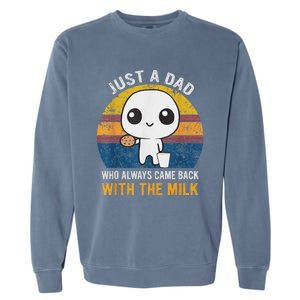 Just A Dad Who Always Came Back With The Milk Daddy Dad Gift Garment-Dyed Sweatshirt