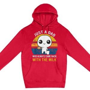 Just A Dad Who Always Came Back With The Milk Daddy Dad Gift Premium Pullover Hoodie