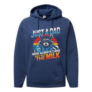 Just A Dad Who Always Came Back With The Milk Funny Raccoon Performance Fleece Hoodie