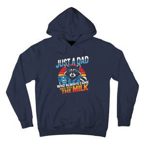 Just A Dad Who Always Came Back With The Milk Funny Raccoon Tall Hoodie