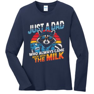 Just A Dad Who Always Came Back With The Milk Funny Raccoon Ladies Long Sleeve Shirt