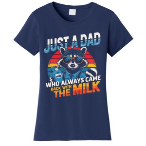 Just A Dad Who Always Came Back With The Milk Funny Raccoon Women's T-Shirt