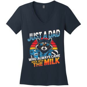 Just A Dad Who Always Came Back With The Milk Funny Raccoon Women's V-Neck T-Shirt