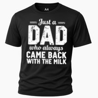 Just A Dad Who Always Came Back With The Milk Fathers Day Cooling Performance Crew T-Shirt