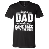 Just A Dad Who Always Came Back With The Milk Fathers Day V-Neck T-Shirt