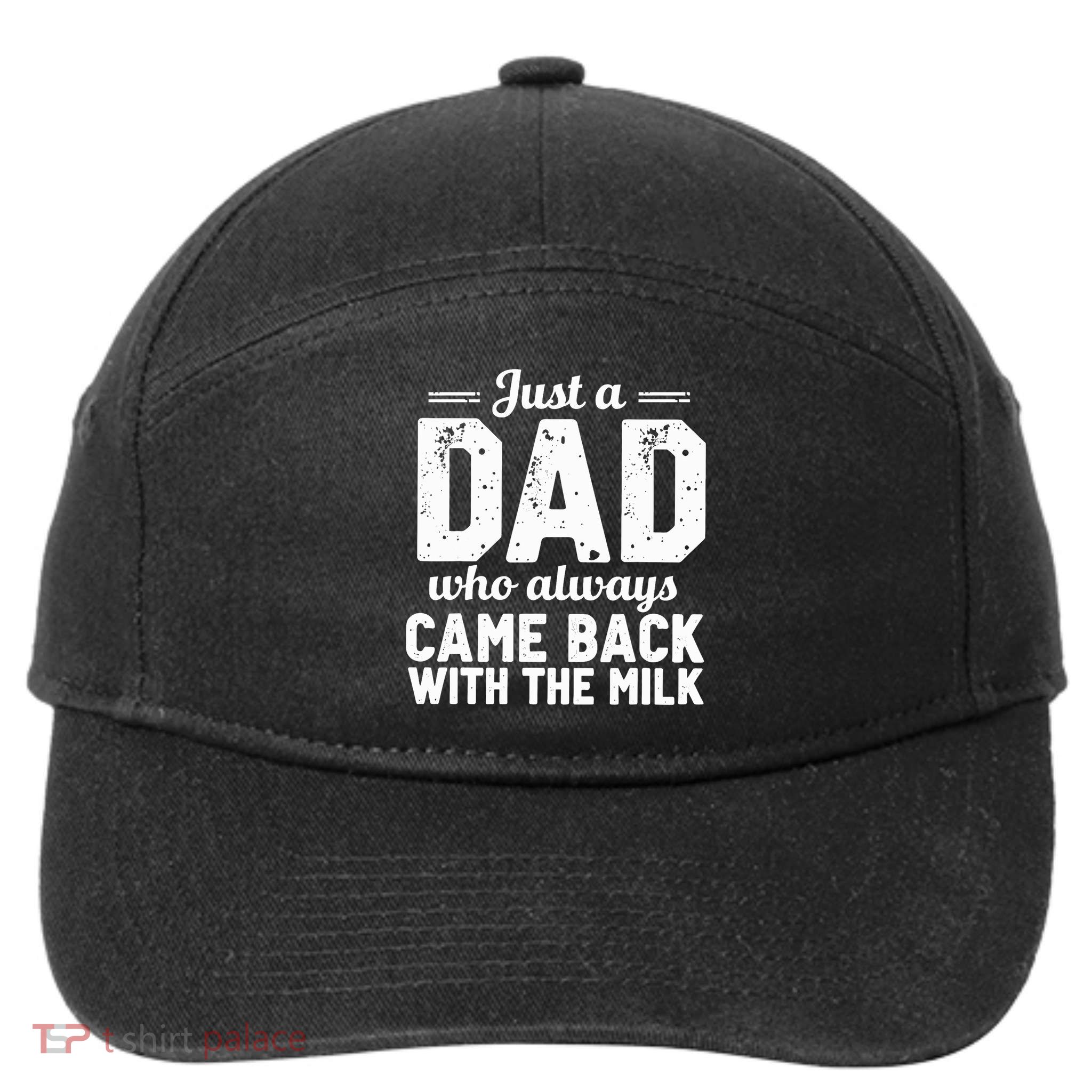 Just A Dad Who Always Came Back With The Milk Fathers Day 7-Panel Snapback Hat