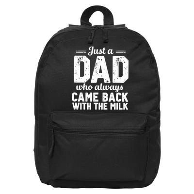 Just A Dad Who Always Came Back With The Milk Fathers Day 16 in Basic Backpack