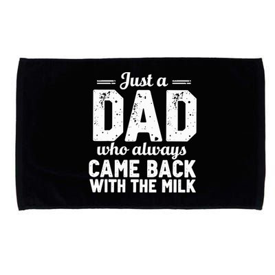 Just A Dad Who Always Came Back With The Milk Fathers Day Microfiber Hand Towel