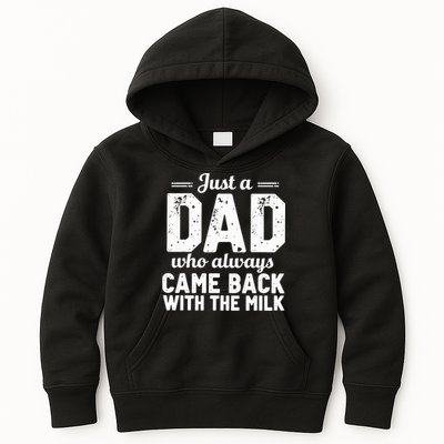 Just A Dad Who Always Came Back With The Milk Fathers Day Kids Hoodie