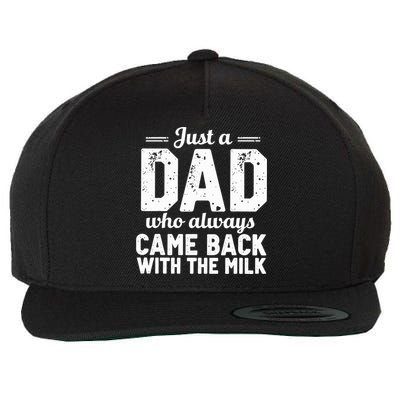 Just A Dad Who Always Came Back With The Milk Fathers Day Wool Snapback Cap