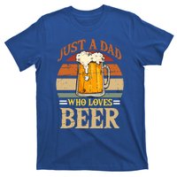 Just A Dad Who Loves Beer Fathers Day Beer Dad Design Gift T-Shirt