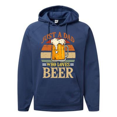 Just A Dad Who Loves Beer Fathers Day Beer Dad Design Gift Performance Fleece Hoodie