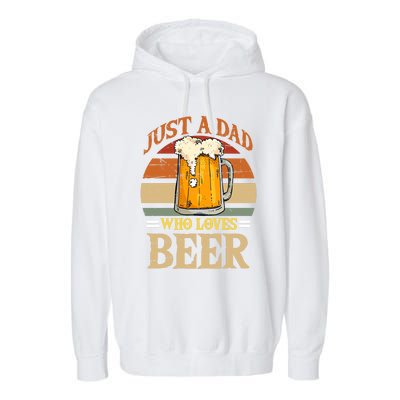 Just A Dad Who Loves Beer Fathers Day Beer Dad Design Gift Garment-Dyed Fleece Hoodie