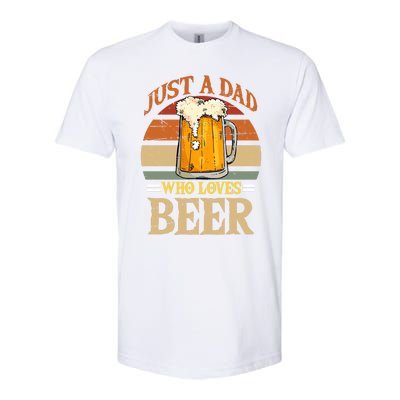 Just A Dad Who Loves Beer Fathers Day Beer Dad Design Gift Softstyle CVC T-Shirt