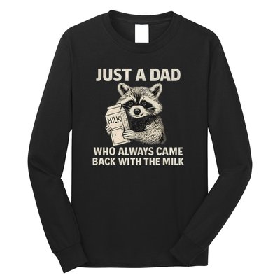 Just a Dad Who Always Came Back with the Milk Long Sleeve Shirt