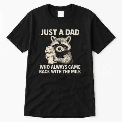 Just a Dad Who Always Came Back with the Milk Tall T-Shirt