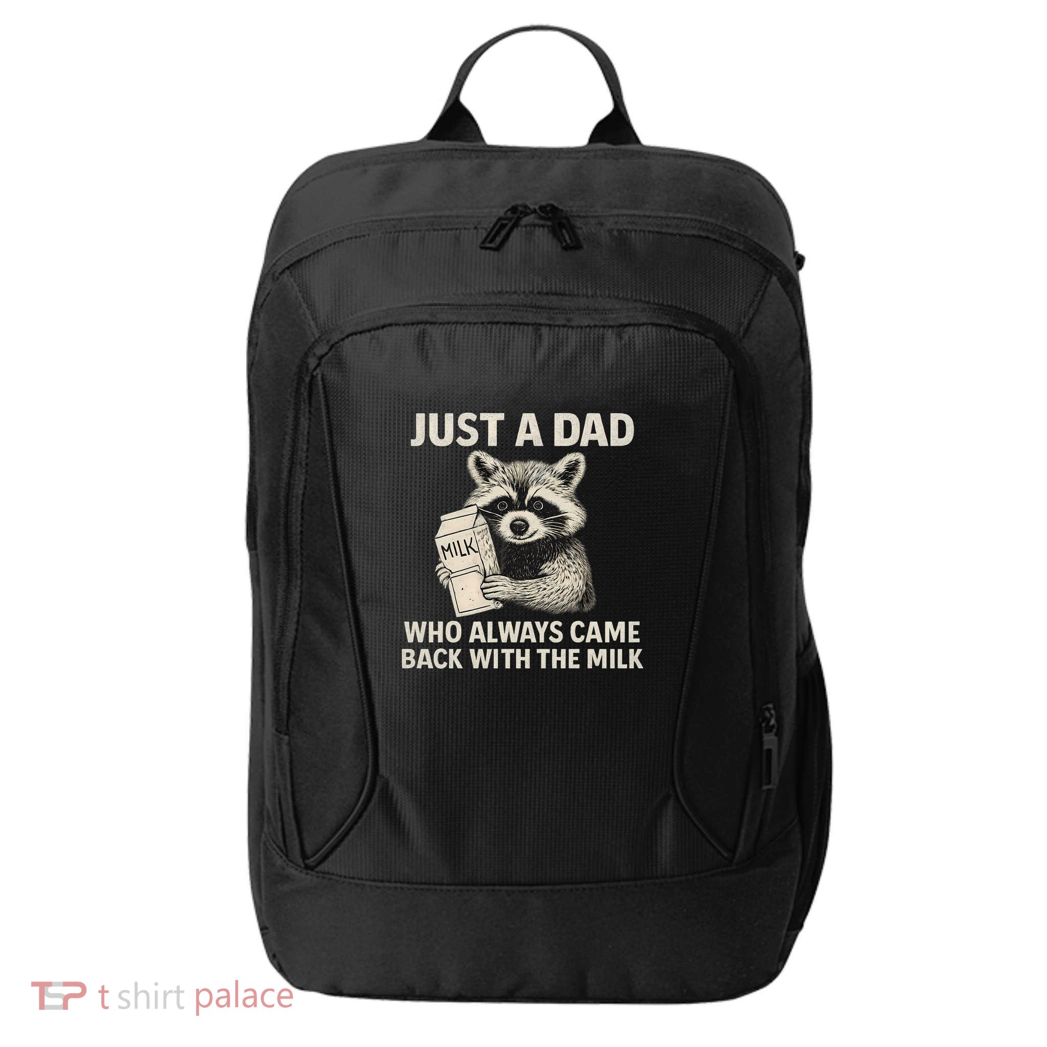 Just a Dad Who Always Came Back with the Milk City Backpack