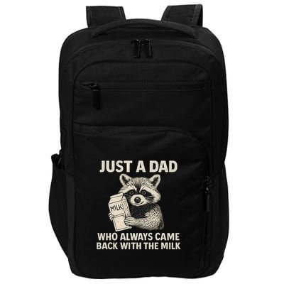 Just a Dad Who Always Came Back with the Milk Impact Tech Backpack