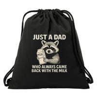 Just a Dad Who Always Came Back with the Milk Drawstring Bag