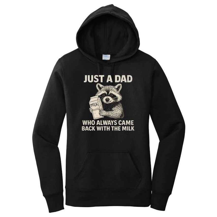 Just a Dad Who Always Came Back with the Milk Women's Pullover Hoodie