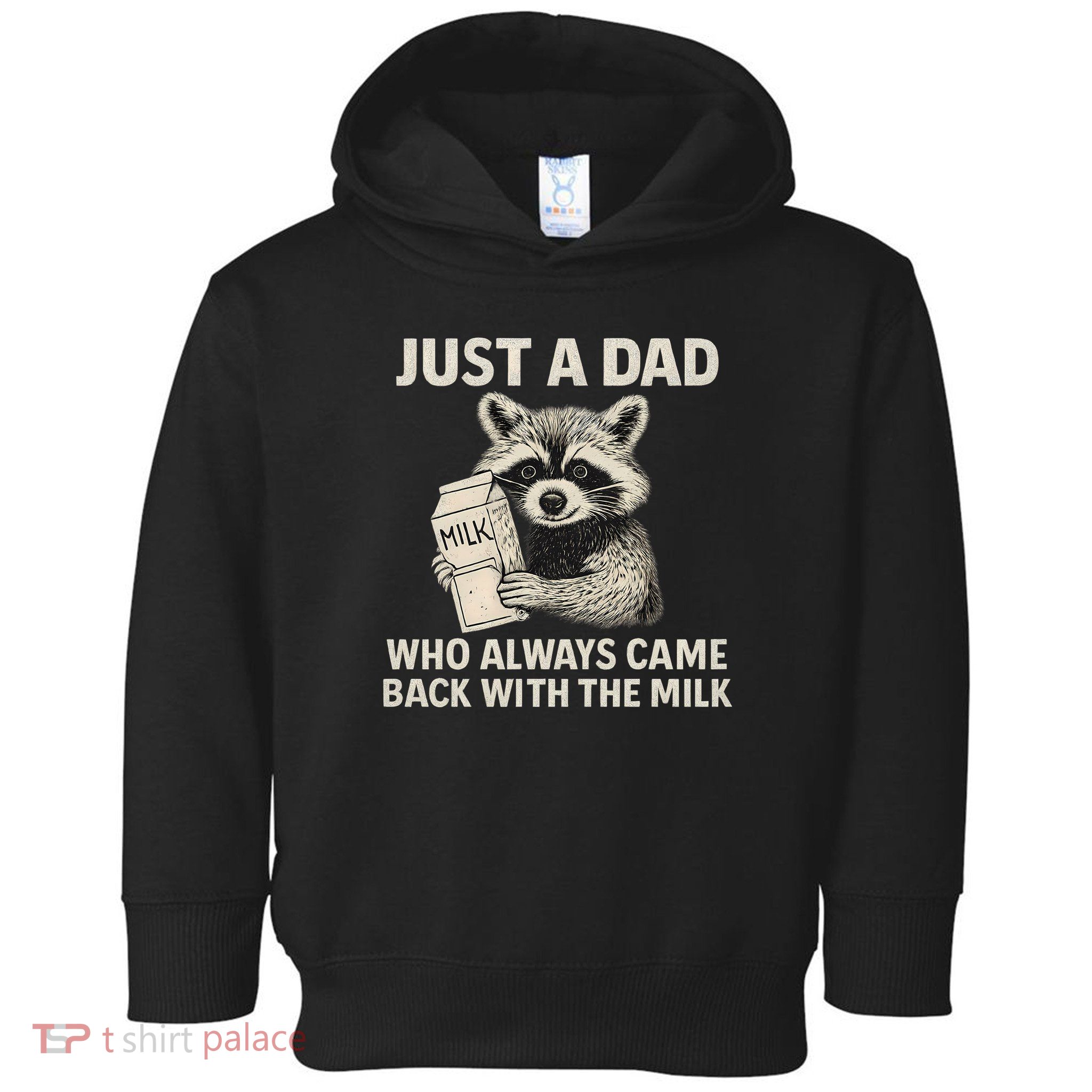 Just a Dad Who Always Came Back with the Milk Toddler Hoodie