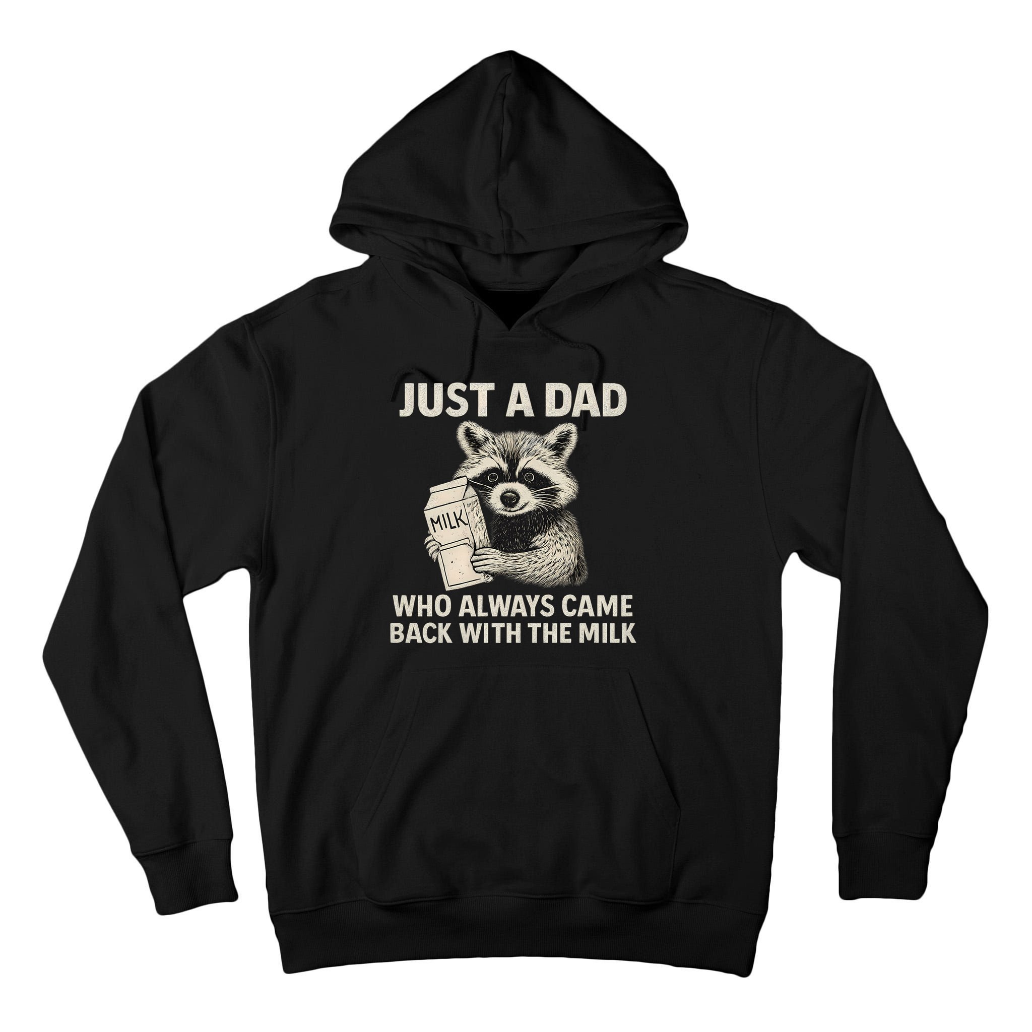 Just a Dad Who Always Came Back with the Milk Tall Hoodie