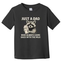 Just a Dad Who Always Came Back with the Milk Toddler T-Shirt