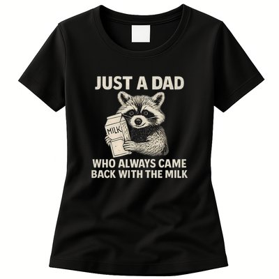 Just a Dad Who Always Came Back with the Milk Womens T-Shirt