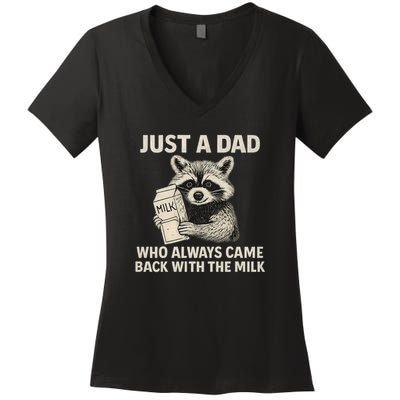 Just a Dad Who Always Came Back with the Milk Women's V-Neck T-Shirt