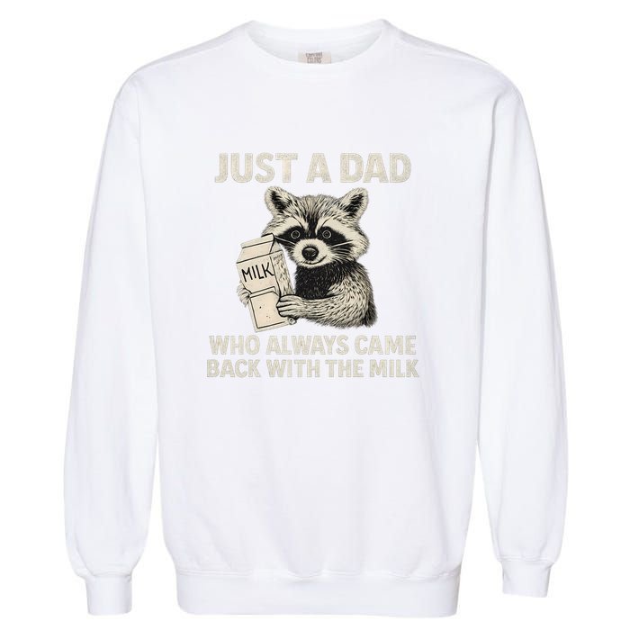 Just a Dad Who Always Came Back with the Milk Garment-Dyed Sweatshirt
