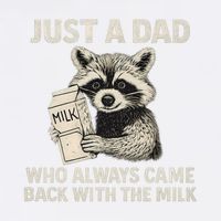 Just a Dad Who Always Came Back with the Milk Garment-Dyed Sweatshirt