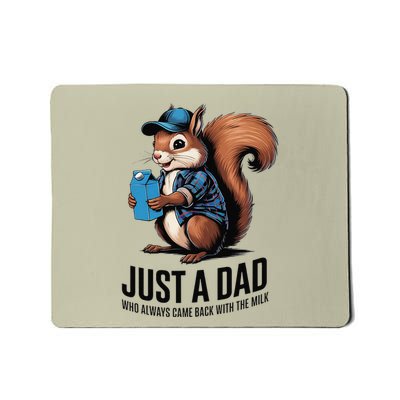 Just A Dad Who Always Came Back With The Milk Mousepad