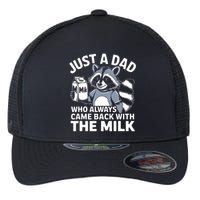 Just A Dad Who Always Came Back With The Milk Dad Flexfit Unipanel Trucker Cap
