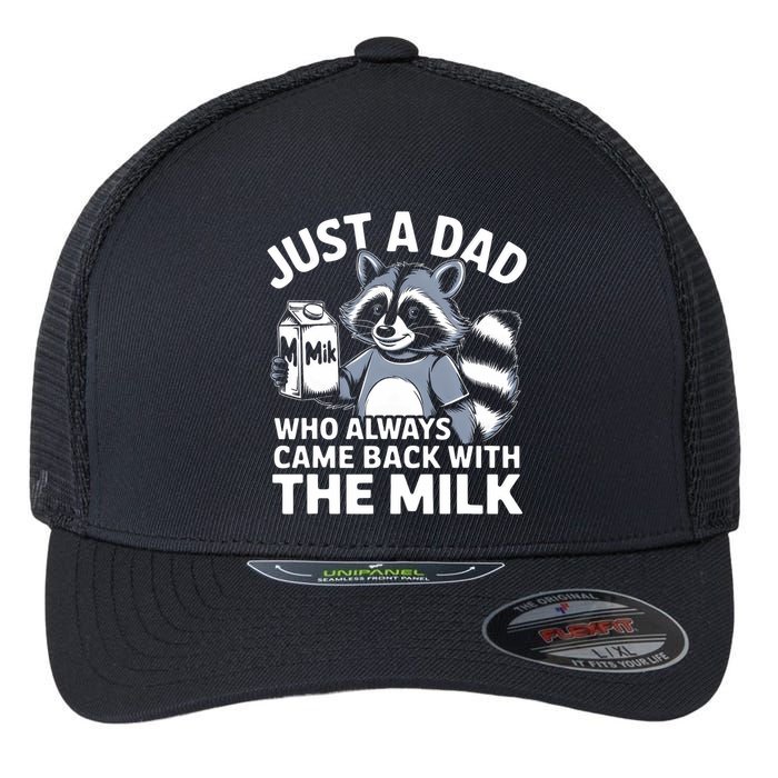 Just A Dad Who Always Came Back With The Milk Dad Flexfit Unipanel Trucker Cap