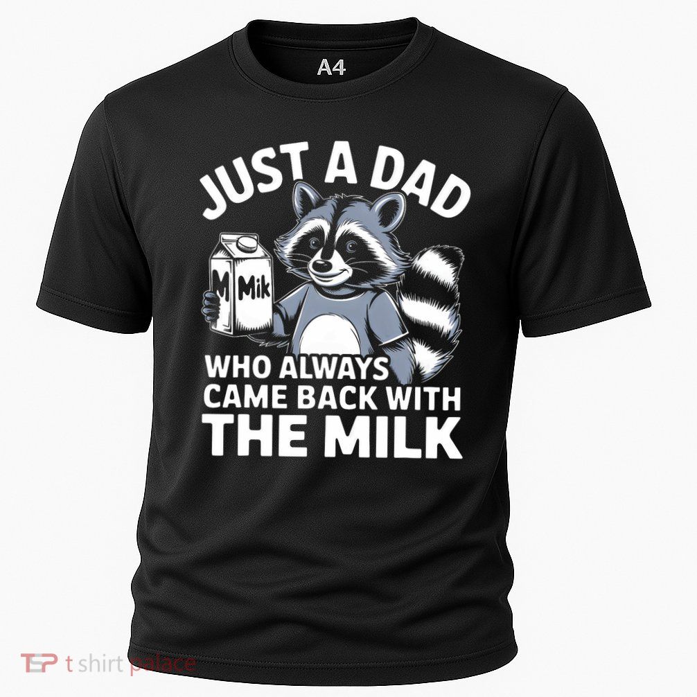 Just A Dad Who Always Came Back With The Milk Dad Performance Shirt