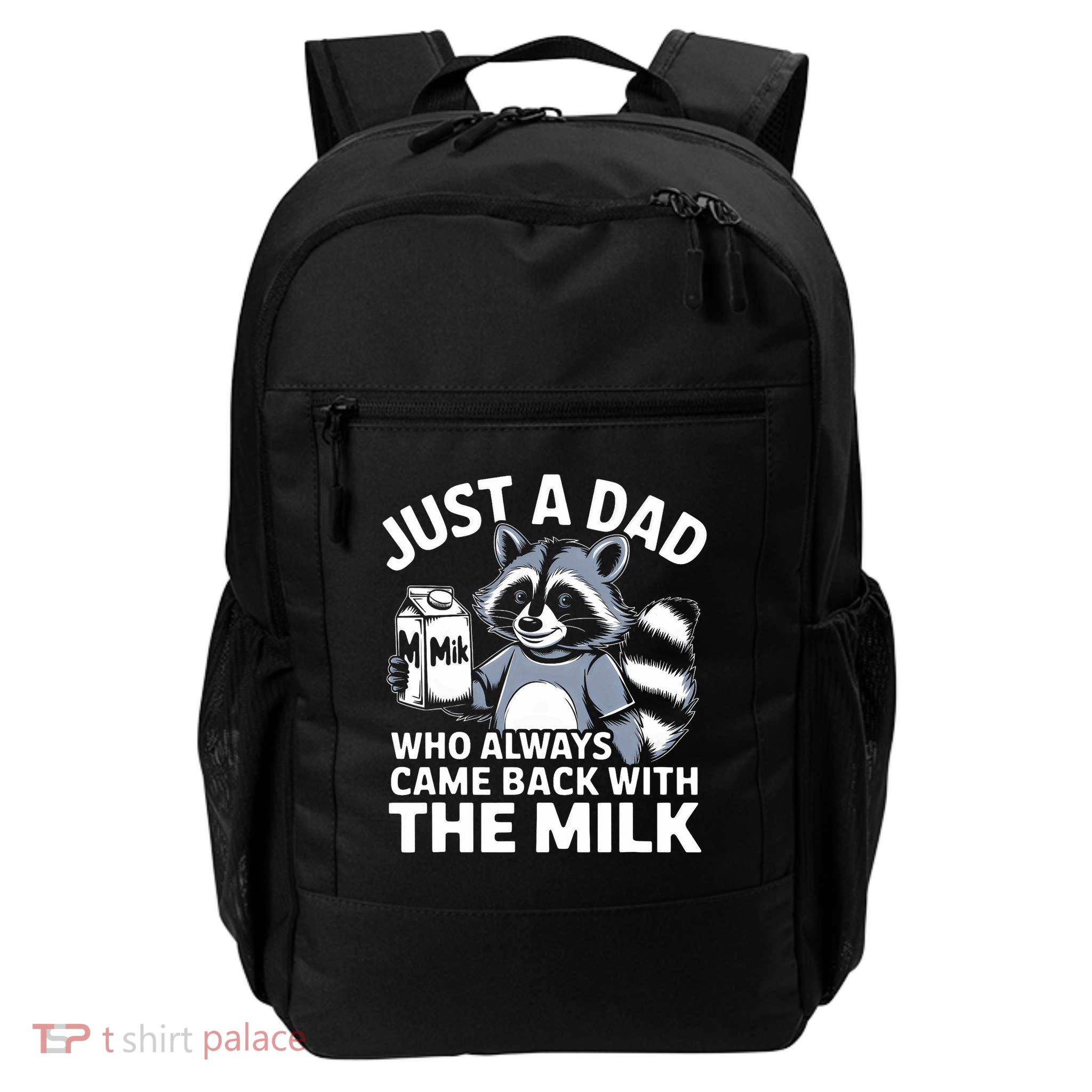 Just A Dad Who Always Came Back With The Milk Dad Backpack