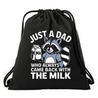 Just A Dad Who Always Came Back With The Milk Dad Drawstring Bag