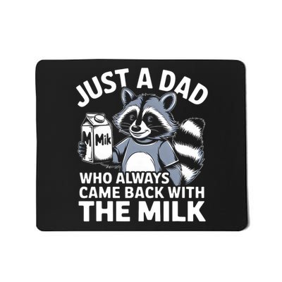 Just A Dad Who Always Came Back With The Milk Dad Mousepad